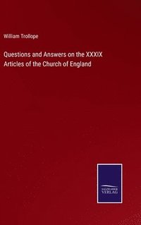 bokomslag Questions and Answers on the XXXIX Articles of the Church of England