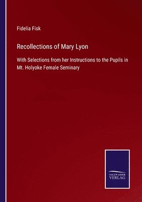 Recollections of Mary Lyon 1