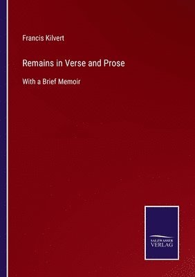 Remains in Verse and Prose 1