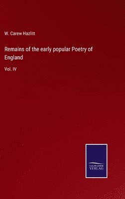 Remains of the early popular Poetry of England 1