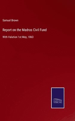 bokomslag Report on the Madras Civil Fund