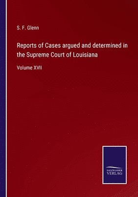 bokomslag Reports of Cases argued and determined in the Supreme Court of Louisiana