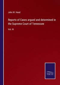 bokomslag Reports of Cases argued and determined in the Supreme Court of Tennessee