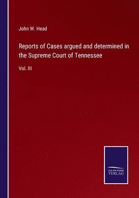 Reports of Cases argued and determined in the Supreme Court of Tennessee 1