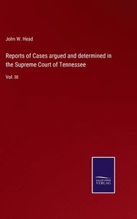 bokomslag Reports of Cases argued and determined in the Supreme Court of Tennessee