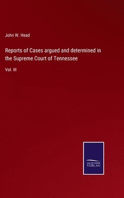 Reports of Cases argued and determined in the Supreme Court of Tennessee 1