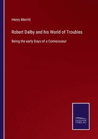 bokomslag Robert Dalby and his World of Troubles