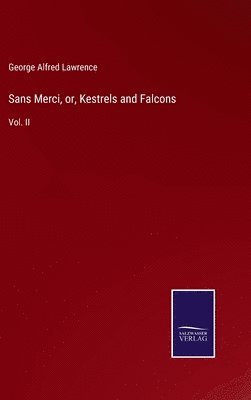 bokomslag Sans Merci, or, Kestrels and Falcons