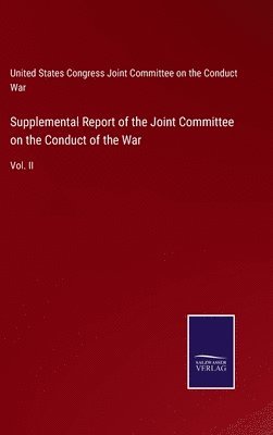 bokomslag Supplemental Report of the Joint Committee on the Conduct of the War