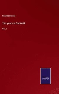 bokomslag Ten years in Sarawak