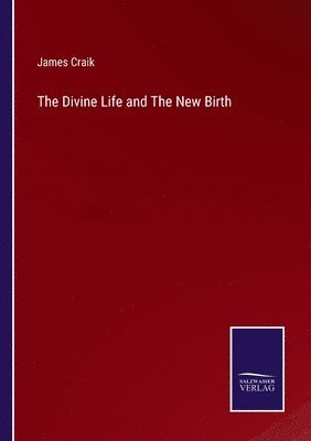 James Craik - Divine Life and The New Birth, Häftad