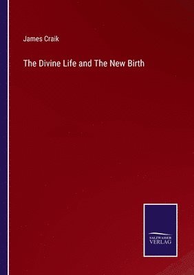 The Divine Life and The New Birth 1