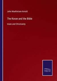 bokomslag The Koran and the Bible