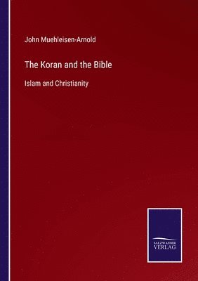 bokomslag The Koran and the Bible