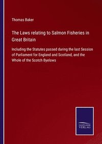 bokomslag Laws relating to Salmon Fisheries in Great Britain