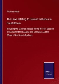 bokomslag The Laws relating to Salmon Fisheries in Great Britain