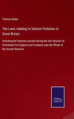 bokomslag The Laws relating to Salmon Fisheries in Great Britain