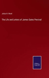 bokomslag The Life and Letters of James Gates Percival
