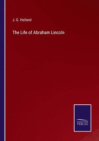 bokomslag The Life of Abraham Lincoln