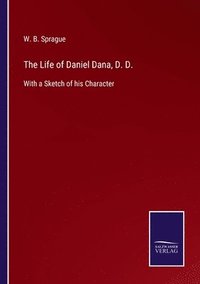 bokomslag Life of Daniel Dana, D. D.