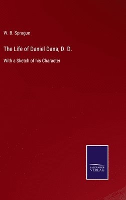 bokomslag Life of Daniel Dana, D. D.