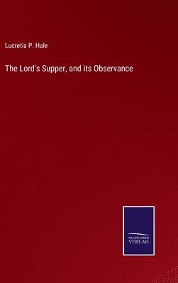 The Lord's Supper, and its Observance 1