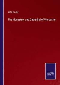 bokomslag Monastery and Cathedral of Worcester