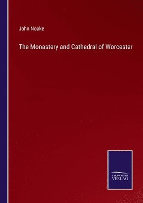 bokomslag Monastery and Cathedral of Worcester