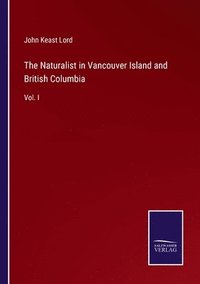 bokomslag The Naturalist in Vancouver Island and British Columbia