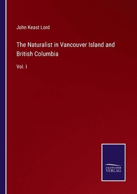 The Naturalist in Vancouver Island and British Columbia 1