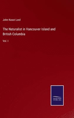 bokomslag The Naturalist in Vancouver Island and British Columbia