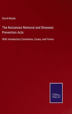 The Nuisances Removal and Diseases Prevention Acts 1