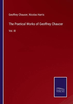 Geoffrey Chaucer, Nicolas Harris - Poetical Works of Geoffrey Chaucer, Häftad