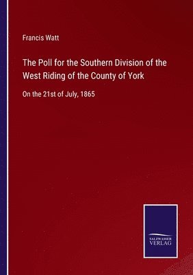 The Poll for the Southern Division of the West Riding of the County of York 1