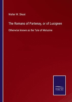 The Romans of Partenay, or of Lusignen 1