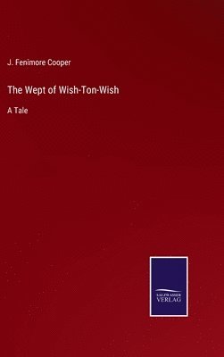 J Fenimore Cooper - Wept of Wish-Ton-Wish, Inbunden