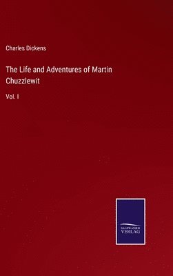 bokomslag Life and Adventures of Martin Chuzzlewit