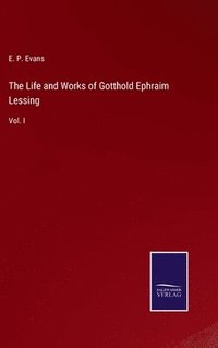 bokomslag The Life and Works of Gotthold Ephraim Lessing