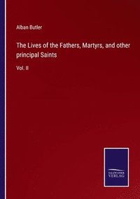 bokomslag Lives of the Fathers, Martyrs, and other principal Saints