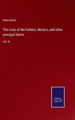 Lives of the Fathers, Martyrs, and other principal Saints