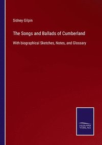 bokomslag The Songs and Ballads of Cumberland