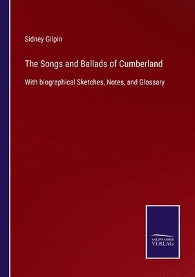 bokomslag The Songs and Ballads of Cumberland