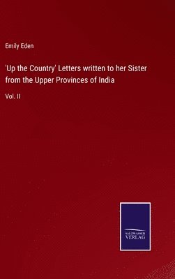 'Up the Country' Letters written to her Sister from the Upper Provinces of India