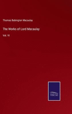 The Works of Lord Macaulay 1