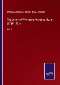 bokomslag The Letters of Wolfgang Amadeus Mozart (1769-1791)