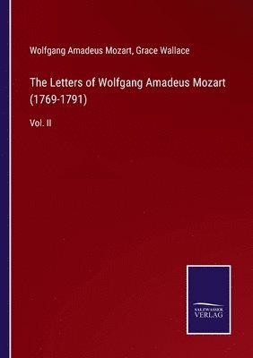The Letters of Wolfgang Amadeus Mozart (1769-1791) 1