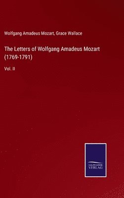 The Letters of Wolfgang Amadeus Mozart (1769-1791) 1