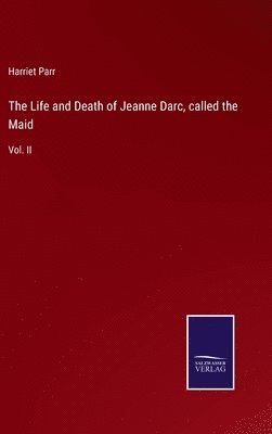 The Life and Death of Jeanne Darc, called the Maid 1