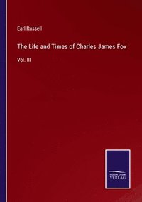 bokomslag The Life and Times of Charles James Fox