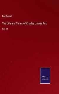 bokomslag The Life and Times of Charles James Fox